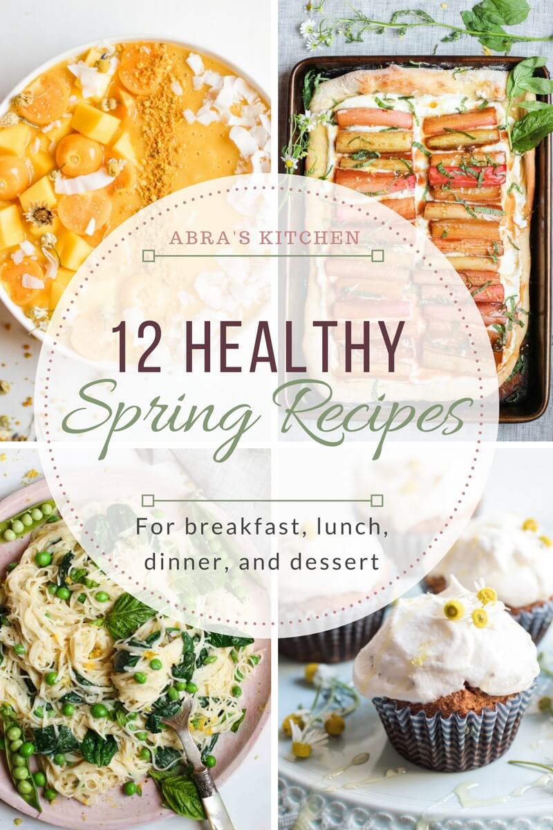 12 Healthy Spring Recipes for Breakfast, Lunch, Dinner, and Dessert
