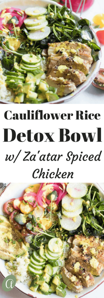 Cauliflower Rice Detox Bowl with Za'atar Spiced Chicken. Full of antioxidants, vitamins, and minerals, click through to learn why this is the best detox meal around! abraskitchen.com