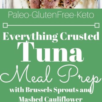 Everything Crusted Tuna Meal Prep Bowls with roasted Brussels sprouts and cauliflower puree. Paleo, Gluten Free, Easy lunch idea.