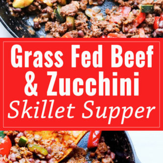 The quick cooking, healthy, easy clean-up, entire family happy-making, grass-fed beef and zucchini skillet supper recipe.