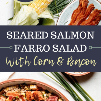 Salmon Farro Salad with Corn and Bacon