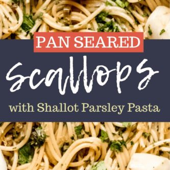 Pan Seared Scallops with Parsley Shallot Pasta-6
