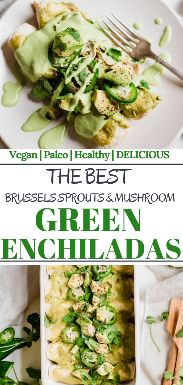 Easy Vegan Brussels Sprout and Mushroom Enchiladas with a creamy green enchilada sauce. A healthy homemade meal bursting with flavor your whole family will love!Â 